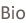 Bio